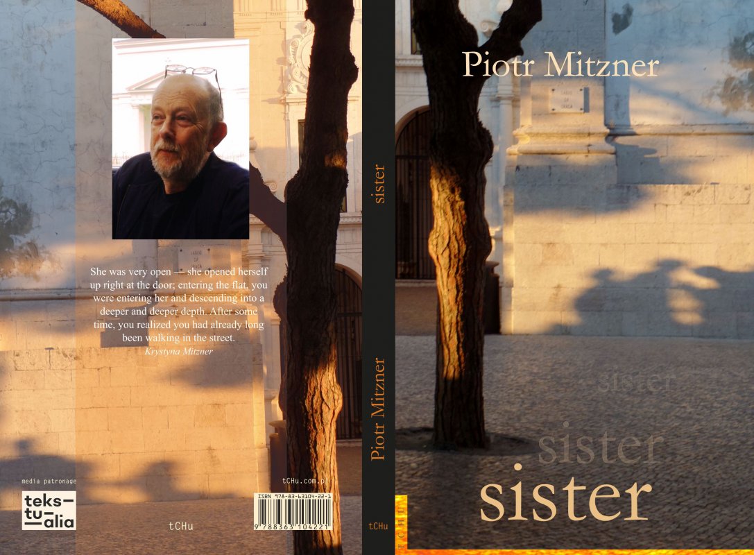 Recordings of Piotr Mitzner’s poems from the volume Sister and their English version translated by Marian Polak-Chlabicz